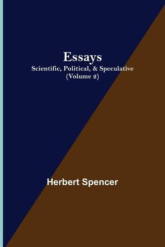 Cover image for Essays: Scientific, Political, & Speculative; (Volume 2)