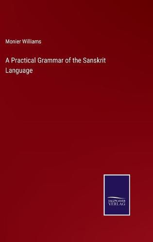 A Practical Grammar of the Sanskrit Language