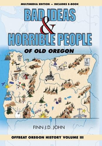 Cover image for Bad Ideas and Horrible People of Old Oregon