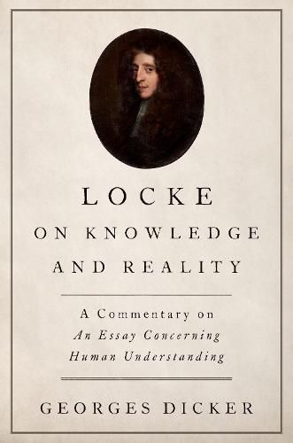 Cover image for Locke on Knowledge and Reality: A Commentary on An Essay Concerning Human Understanding