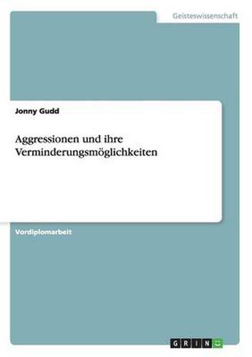 Cover image for Aggressionen und ihre Verminderungsmoeglichkeiten