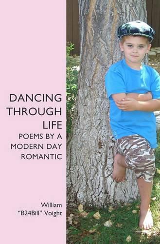 Cover image for Dancing Through Life: Poems By A Modern Day Romantic