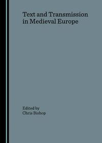 Cover image for Text and Transmission in Medieval Europe