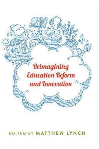 Cover image for Reimagining Education Reform and Innovation