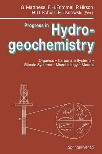 Progress in Hydrogeochemistry: Organics - Carbonate Systems - Silicate Systems - Microbiology - Models