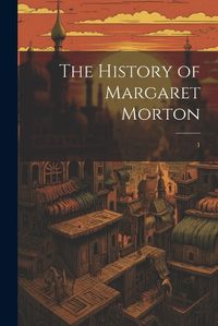 Cover image for The History of Margaret Morton