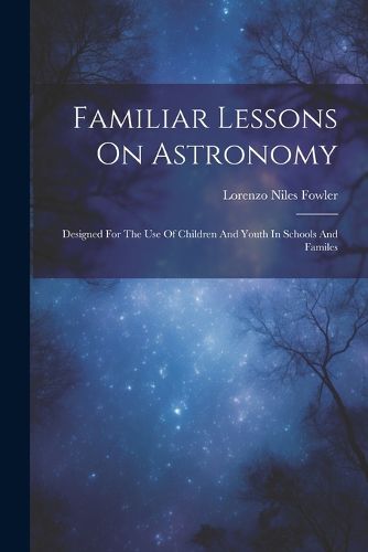 Cover image for Familiar Lessons On Astronomy