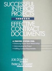 Cover image for Successful Interior Projects Through Effective Contract Documents: A Proven System for: Enhancing Project Team Relationships; Administrating the Project; Fulfilling Contract Requirements