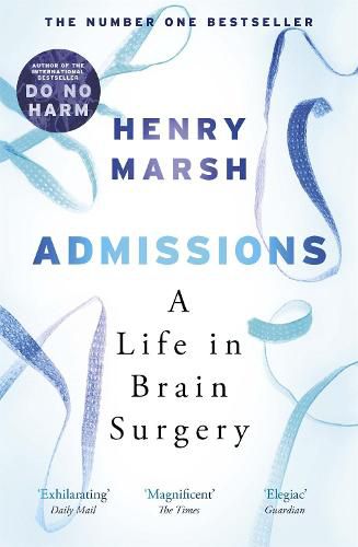 Cover image for Admissions: A Life in Brain Surgery