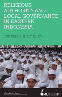 Cover image for Religious Authority and Local Governance in Eastern Indonesia