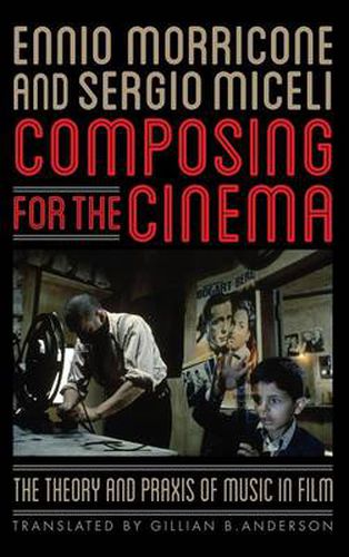 Composing for the Cinema: The Theory and Praxis of Music in Film