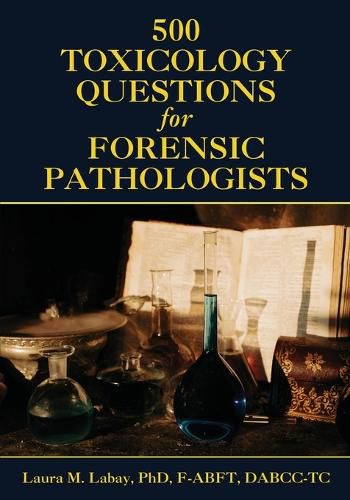 Cover image for 500 Toxicology Questions for Forensic Pathologists
