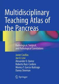 Cover image for Multidisciplinary Teaching Atlas of the Pancreas: Radiological, Surgical, and Pathological Correlations