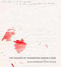 Cover image for Louise Bourgeois X Jenny Holzer: The Violence of Handwriting Across a Page