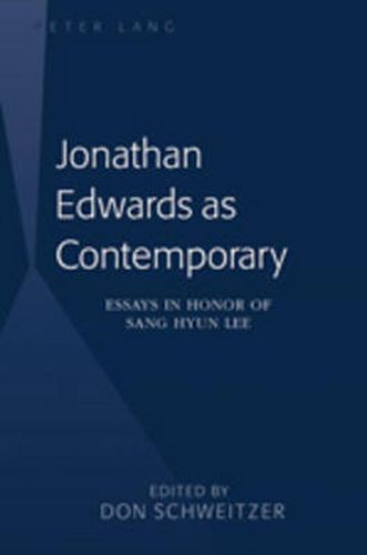 Cover image for Jonathan Edwards as Contemporary: Essays in Honor of Sang Hyun Lee