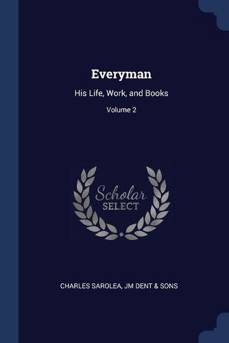 Cover image for Everyman: His Life, Work, and Books; Volume 2