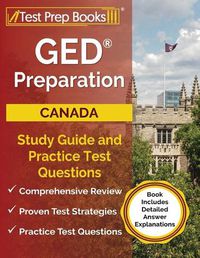 Cover image for GED Preparation Canada: Study Guide and Practice Test Questions [Book Includes Detailed Answer Explanations]