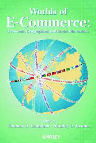 Cover image for The Worlds of Electronic Commerce: Economic, Geographical and Social Dimensions