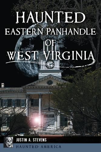 Cover image for Haunted Eastern Panhandle of West Virginia