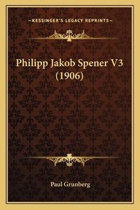 Cover image for Philipp Jakob Spener V3 (1906)