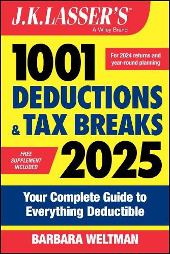 J.K. Lasser's 1001 Deductions & Tax Breaks 2025