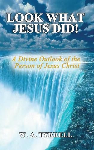 Cover image for Look What Jesus Did!: A Divine Outlook of the Personality of Jesus Christ