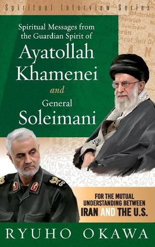 Cover image for Spiritual Messages from the Guardian Spirit of Ayatollah Khamenei and General Soleimani