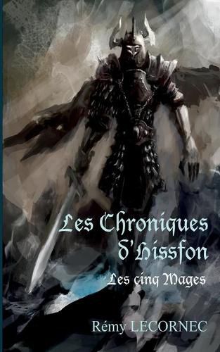 Les Chroniques d'Hissfon: Les cinq Mages