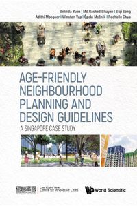 Cover image for Age-friendly Neighbourhood Planning And Design Guidelines: A Singapore Case Study