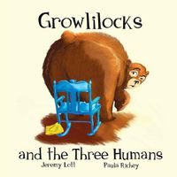 Cover image for Growlilocks and the Three Humans