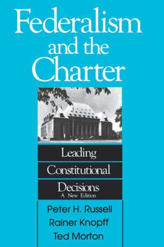 Cover image for Federalism and the Charter: Leading Constitutional Decisions