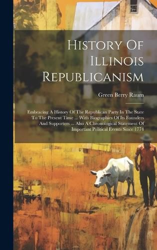 Cover image for History Of Illinois Republicanism