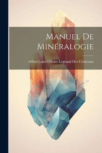 Manuel de Mineralogie