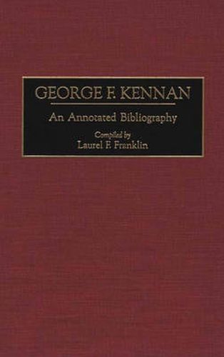 George F. Kennan: An Annotated Bibliography