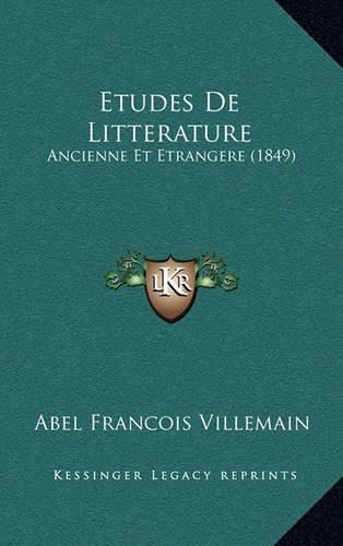 Etudes de Litterature: Ancienne Et Etrangere (1849)