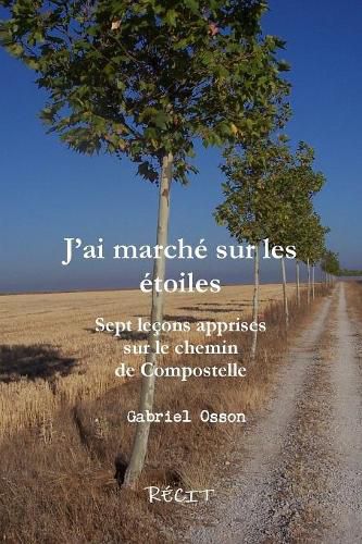 Cover image for JOai marchZ sur les Ztoiles Sept leons apprises sur le chemin de Compostelle