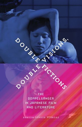 Cover image for Double Visions, Double Fictions: The Doppelganger in Japanese Film and Literature