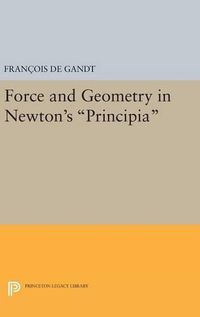 Cover image for Force and Geometry in Newton's Principia