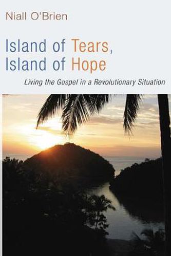 Cover image for Island of Tears, Island of Hope: Living the Gospel in a Revolutionary Situation