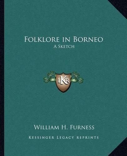 Cover image for Folklore in Borneo: A Sketch