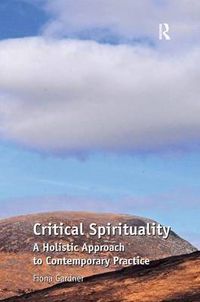 Cover image for Critical Spirituality: A Holistic Approach to Contemporary Practice