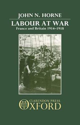 Cover image for Labour at War: France and Britain 1914-1918