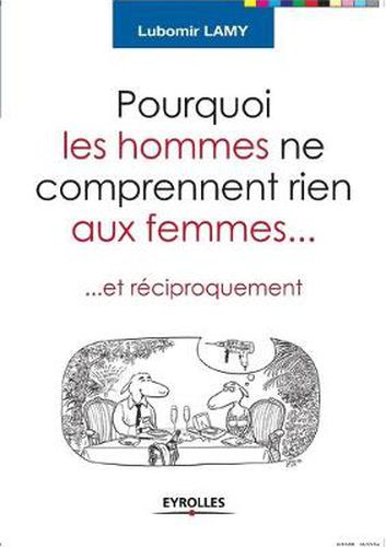 Cover image for Pourquoi les hommes ne comprennent rien aux femmes: Et reciproquement