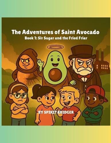 Cover image for The Adventures of Saint Avocado Book 1