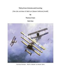 Cover image for Thirty-Three Victories and Counting: (The Life and Time of Oblt Kurt (Robert Wilhelm) Wolff)