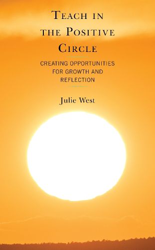 Cover image for Teach in the Positive Circle: Creating Opportunities for Growth and Reflection