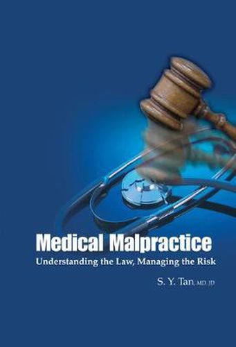 Cover image for Medical Malpractice: Understanding The Law, Managing The Risk