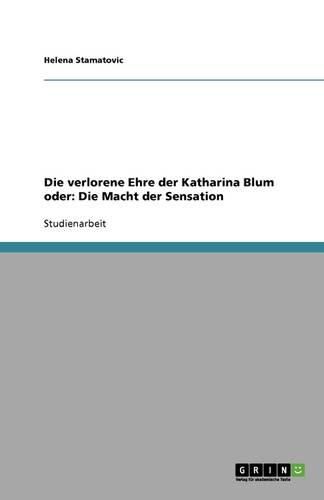 Cover image for Die verlorene Ehre der Katharina Blum oder: Die Macht der Sensation