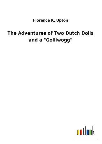 Cover image for The Adventures of Two Dutch Dolls and a  Golliwogg