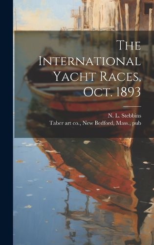 Cover image for The International Yacht Races, Oct. 1893